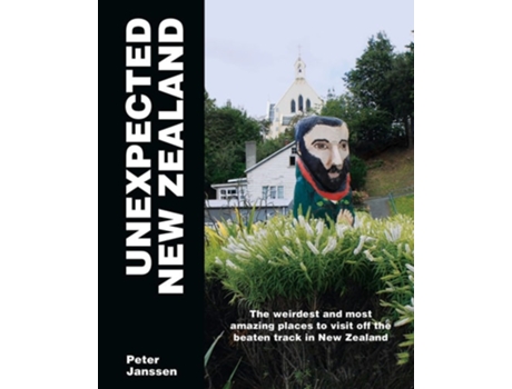 Livro Unexpected New Zealand de Peter Janssen (Inglês)