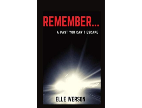 Livro REMEMBER A Past You Cant Escape de Elle Iverson (Inglês)