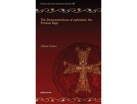 Livro Demonstrations of Aphrahat, the Persian Sage de Aphraates The Persian Sage e Adam Lehto (Inglês - Capa Dura)