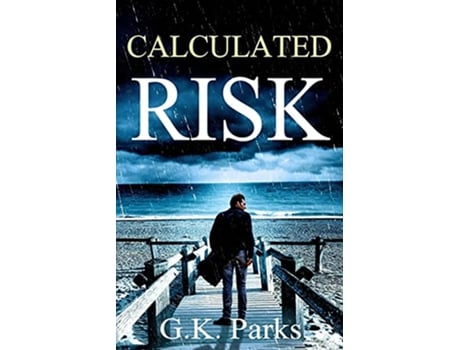 Livro Calculated Risk A Cross Security Investigation de Gk Parks (Inglês)