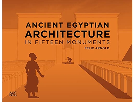 Livro Ancient Egyptian Architecture in Fifteen Monuments de Felix Arnold (Inglês - Capa Dura)