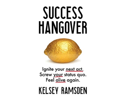 Livro Success Hangover Ignite your next act Screw your status quo Feel alive again de Kelsey Ramsden (Inglês)