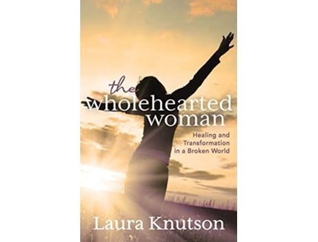 Livro Wholehearted Woman de Laura Knutson (Inglês)