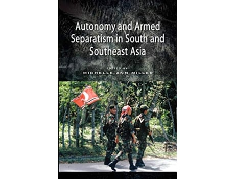 Livro Autonomy and Armed Separatism in South and Southeast Asia de International Workshop On Autonomy And A (Inglês)