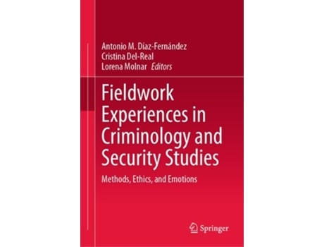 Livro Fieldwork Experiences in Criminology and Security Studies de Antonio Diaz, Lorena Molnar et al. (Inglês - Capa Dura)