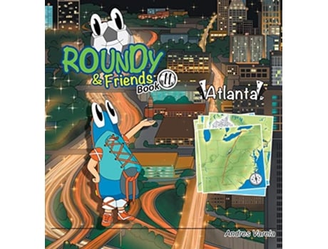 Livro Roundy and Friends Atlanta Soccertowns Book 11 11 de Andres Varela (Inglês - Capa Dura)