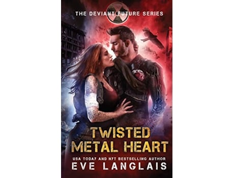 Livro Twisted Metal Heart The Deviant Future de Eve Langlais (Inglês)