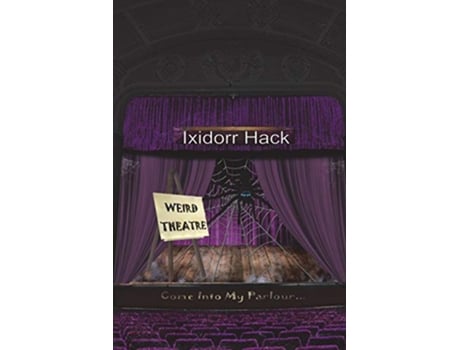 Livro Weird Theatre de Ixidorr Hack (Inglês)