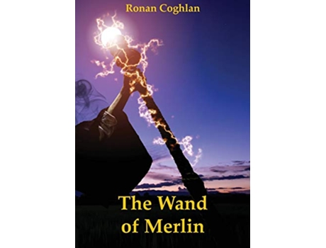 Livro The Wand of Merlin de Ronan Coghlan (Inglês)