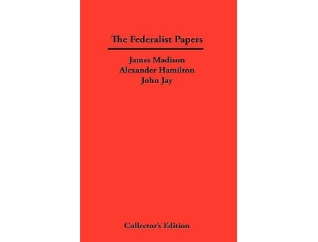 Livro The Federalist Papers de James Madison Alexander Hamilton John Jay (Inglês)