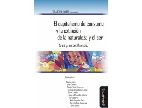 Livro El Capitalismo De Consumo Y La Extinción De La Naturaleza Y de Beatriz Adaro (Espanhol)