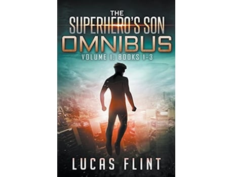 Livro The Superheros Son Omnibus Volume 1 Books 13 The Superheros Son Omnibus Series de Lucas Flint (Inglês)