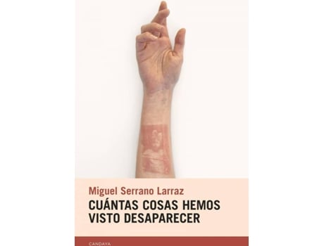 Livro Cuántas Cosas Hemos Visto Desaparecer de Serrano Larraz Miguel (Espanhol)