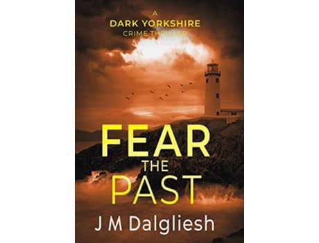 Livro Fear the Past Dark Yorkshire de J M Dalgliesh (Inglês)