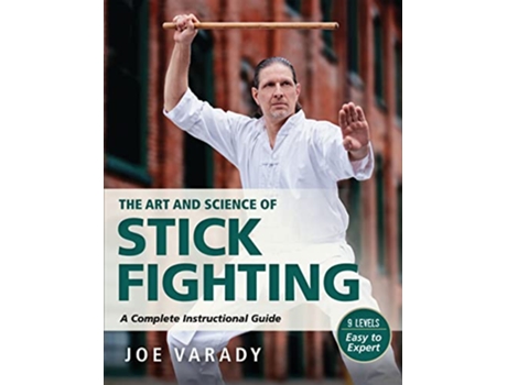 Livro Art and Science of Stick Fighting de Joe Varady (Inglês - Capa Dura)