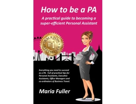 Livro How to be a PA A practical guide to becoming a superefficient Personal Assistant de Maria Fuller (Inglês)