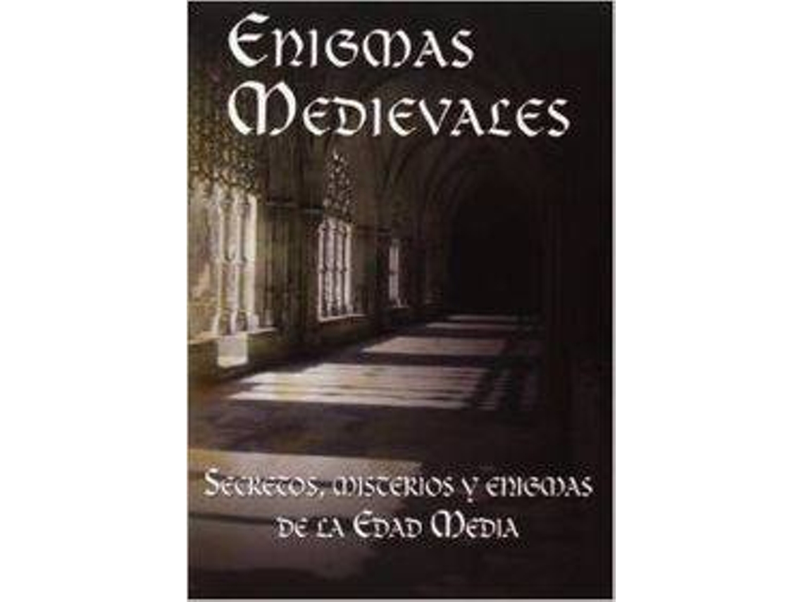 Livro Enigmas Medievales Secretos, Misterios Y Enigmas De La Edad De ...