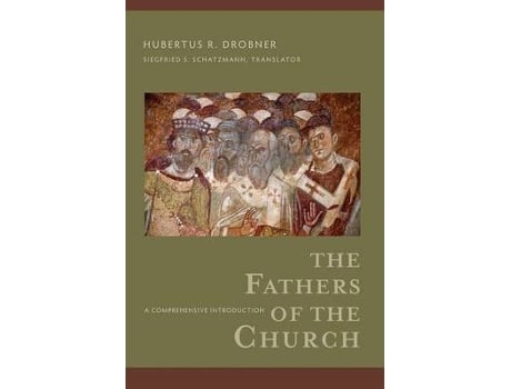 Livro the fathers of the church - a comprehensive introduction de hubertus r. drobner,siegfried schatzmann (inglês)