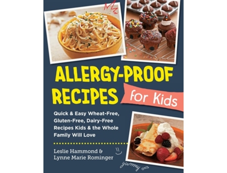 Livro Allergy-Proof Recipes for Kids de Leslie Hammond e Lynne Marie Rominger (Inglês)