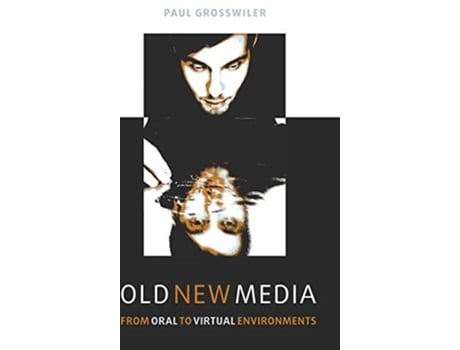 Livro Old New Media de Paul Grosswiler (Inglês - Capa Dura)