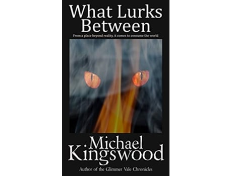 Livro What Lurks Between de Michael Kingswood (Inglês)