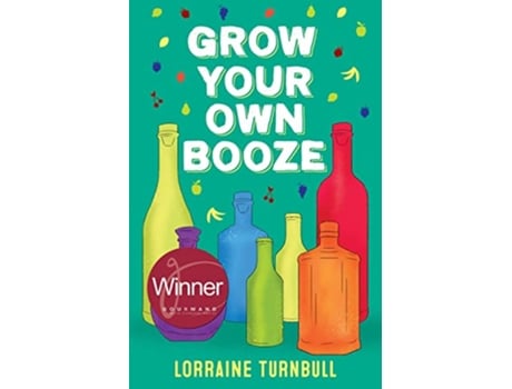 Livro Grow Your Own Booze de Lorraine Turnbull (Inglês)