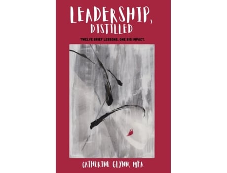 Livro Leadership, Distilled Catherine Glynn (Inglês)