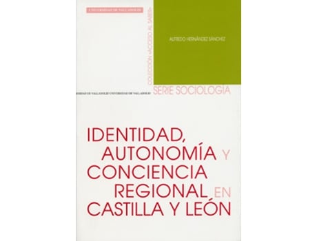 Livro Identidad, Autonomia Y Conciencia Regional En Castilla Y León de Alfredo Hernandez Sanchez (Espanhol)