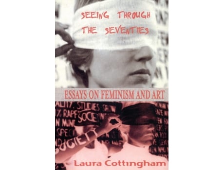 Livro Seeing Through the Seventies de Laura Cottingham (Inglês)