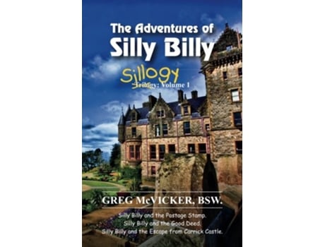 Livro The Adventures of Silly Billy Sillogy Volume 1 de Greg McVicker (Inglês)