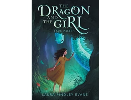 Livro True North 1 The Dragon and the Girl de Laura Findley Evans (Inglês)