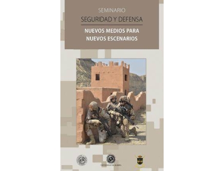 Livro Seminario Seguridad y Defensa, Nuevos Medios para Nuevos Escenarios : celebrado los dÃ­as 9 y 23 de noviembre de 2013 en la Universidad de AlmerÃ­a de Nuevos Medios Para Nuevos Escenarios Seminario Seguridad Y Defensa (Espanhol)