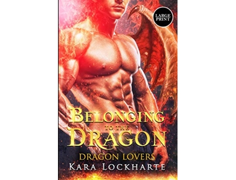 Livro Belonging to the Dragon Lick of Fire Dragon Lovers de Kara Lockharte (Inglês)