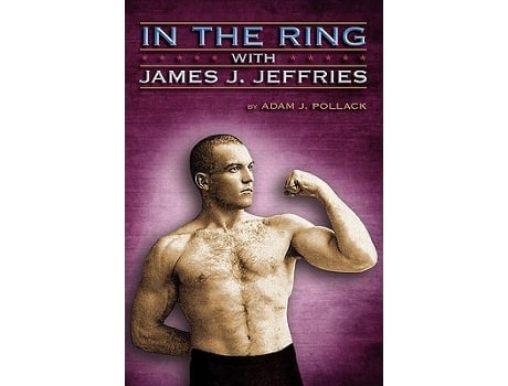 Livro In the Ring with James J Jeffries de Adam J Pollack (Inglês)