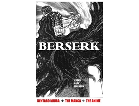 Livro Berserk Kentaro Miura The Manga and the Anime de Jeremy Mark Robinson (Inglês)