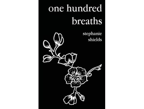 Livro one hundred breaths de Stephanie Shields (Inglês)