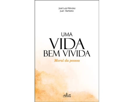 Livro Uma vida bem vivida - Moral da pessoa de José Luis Méndez Jiménez e Juan Barbeito Díaz De Bu (Português)