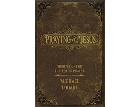 Livro praying with jesus de lodahl michael lodahl (inglês)