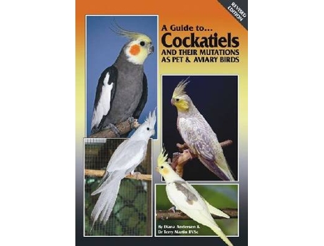 Livro cockatiels and their mutations as pet and aviary birds de terry martin,diane anderson (inglês)