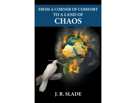 Livro From a Corner of Comfort To a Land of Chaos J R Slade (Inglês)