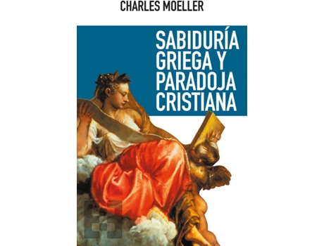 Livro Sabiduría Griega Y Paradoja Cristina de Charles Moeller (Espanhol)