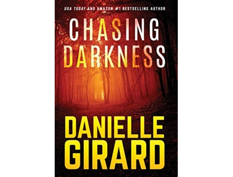 Livro Chasing Darkness de Danielle Girard (Inglês - Capa Dura)