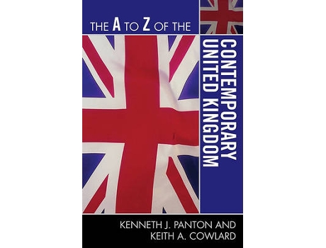 Livro the a to z of the contemporary united kingdom de kenneth j. panton,keith a. cowlard (inglês)