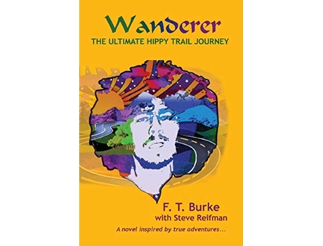 Livro Wanderer The Ultimate Hippy Trail Journey de FT Burke Steve Reifman (Inglês)