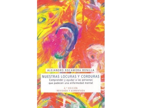 Livro Nuestras locuras y corduras: Comprender y ayudar a las personas que padecen una enfermerdad mental de Alejandro Rocamora Bonilla (Espanhol)