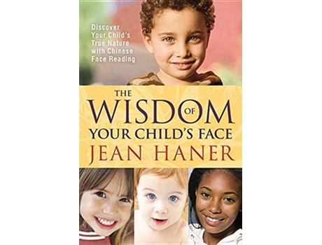 Livro Wisdom of Your Childs Face de Jean Haner (Inglês)