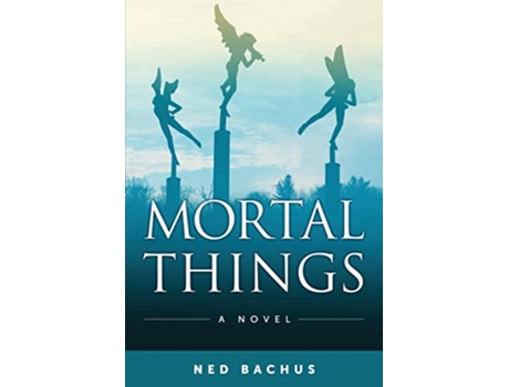 Livro Mortal Things de Ned Bachus (Inglês)