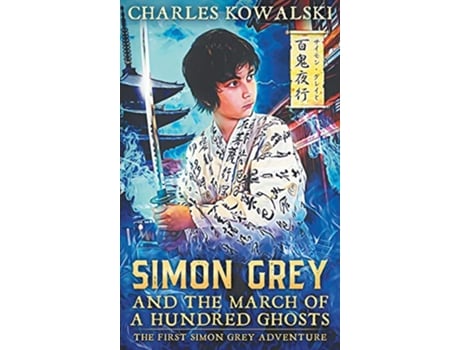 Livro Simon Grey and the March of a Hundred Ghosts de Charles Kowalski (Inglês - Capa Dura)