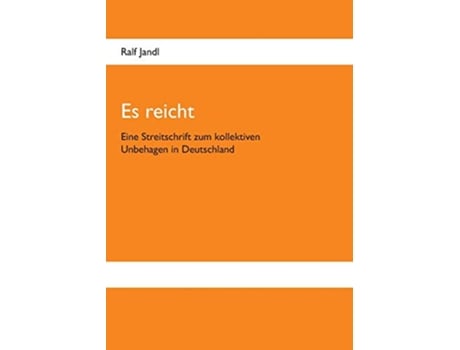 Livro Es reicht Eine Streitschrift zum kollektiven Unbehagen in Deutschland German Edition de Ralf Jandl (Alemão)