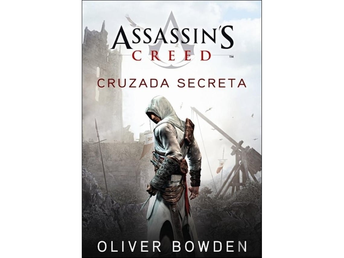 Livro: Assassins Creed - a Cruzada Secreta - Oliver Bowden